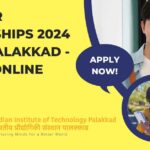 IIT Palakkad – Summer Internships 2024